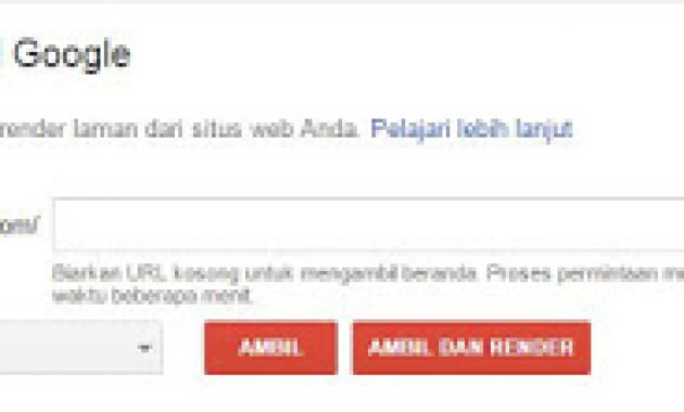 Mengenali Fungsi Fetch As Dan Render Pada Webmaster Tools