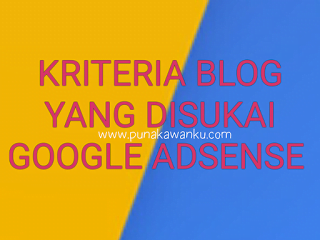 Kriteria blog yang disukai google adsense