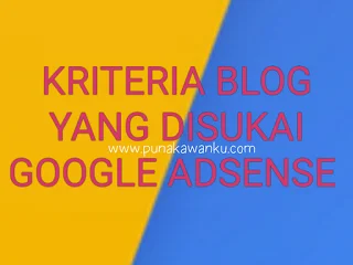 Kriteria blog yang disukai google adsense