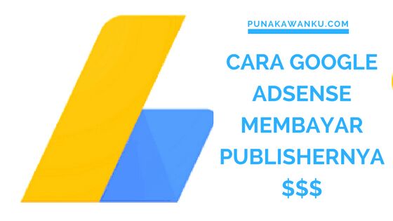 Cara Google Adsense Membayar Publishernya