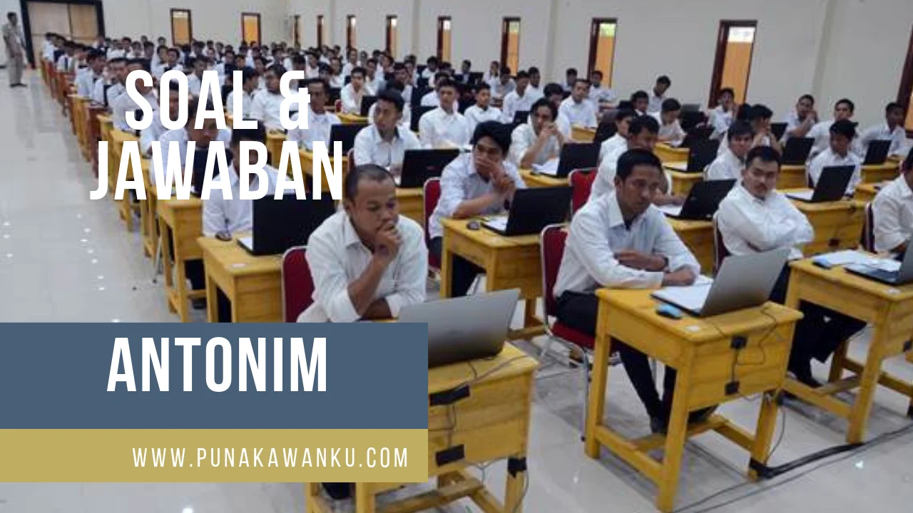 Soal ANTONIM dan JAWABAN