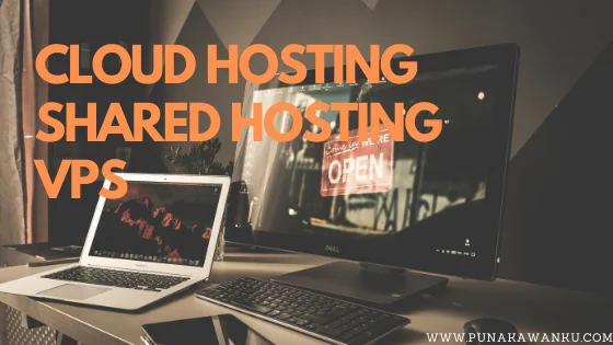 Perbedaan cloud hosting shared hosting vps