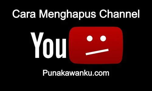 Cara Menghapus Channel YouTube