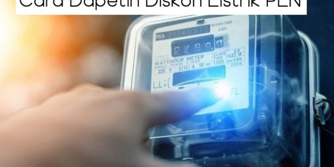 Cara Dapetin Diskon Listrik PLN