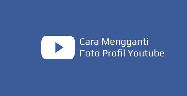 Cara Ganti Foto Profil Youtube di HP Android