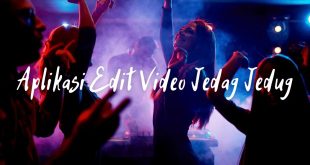 Aplikasi Edit Video Jedag Jedug