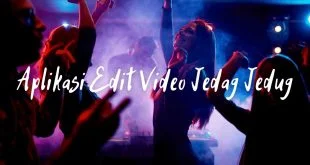 Aplikasi Edit Video Jedag Jedug